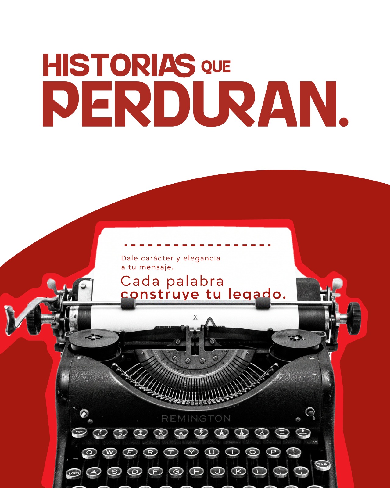 Flyer «Historias que perduran» con una máquina de escribir: «Cada palabra construye tu legado»