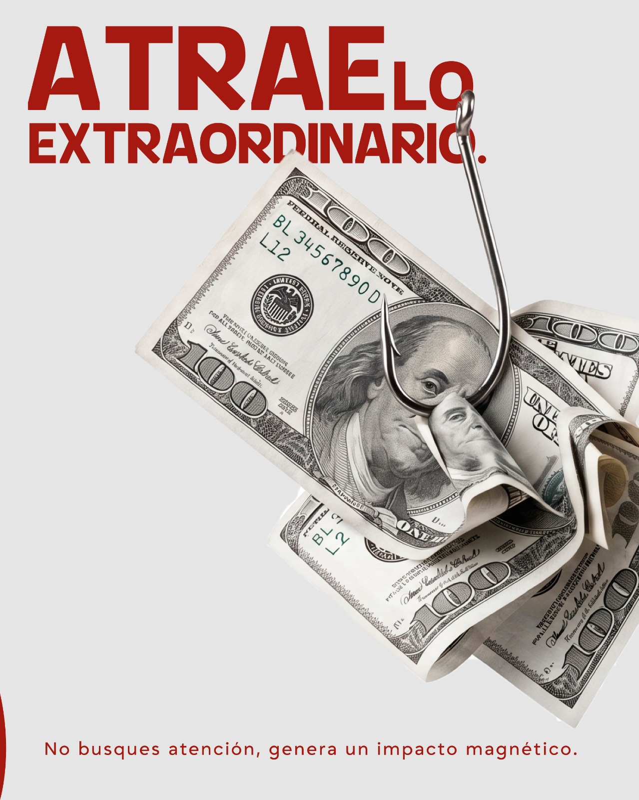 Flyer «Atrae lo extraordinario» con un anzuelo que atrapa billetes de dólar